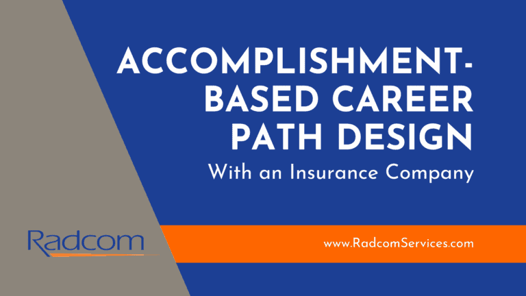 A slide titled Accomplishment-Based Career Path Design With an Insurance Company highlights Radcoms logo and website, www.RadcomServices.com, set against a vibrant blue and orange background. The focus is on innovative career path design.
